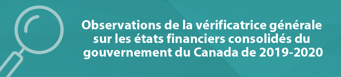 Observations de la vérificatrice générale sur les états financiers consolidés du gouvernement du Canada de 2019-2020