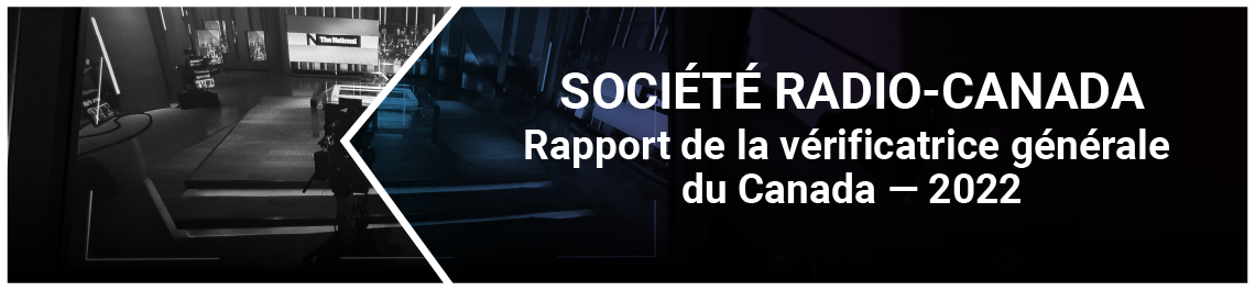 Rapport de la vérificatrice générale du Canada au Conseil d’administration de la Société Radio-Canada — Examen spécial — 2022